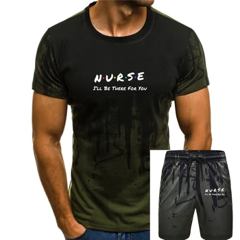 Enfermeira, eu vou Estar Lá Para Você Retrocesso Bom Amigo T-Shirt de Algodão Homens Tees 3D Top de Estilo T-Shirts Camisa de Hip Hop